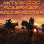 Aktion-RPG/Soulslike/Soulsborne